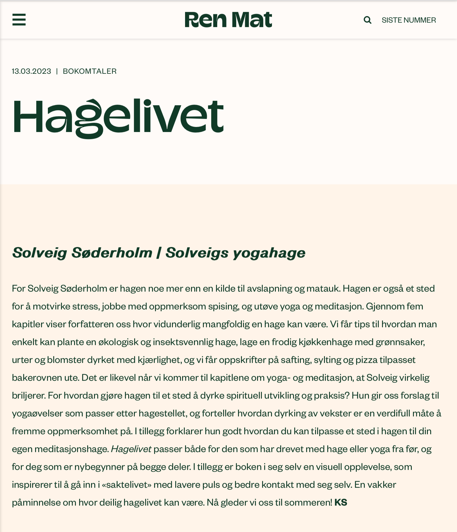 Bokomtale i magasinet REN MAT om Hagelivet – en inspirerende bok om økologisk hagebruk, oppmerksomt nærvær, yoga og meditasjon i hagen. Les omtalen og bli inspirert til å skape en hage som gir mer enn bare blomster og mat: en livsstil i balanse.