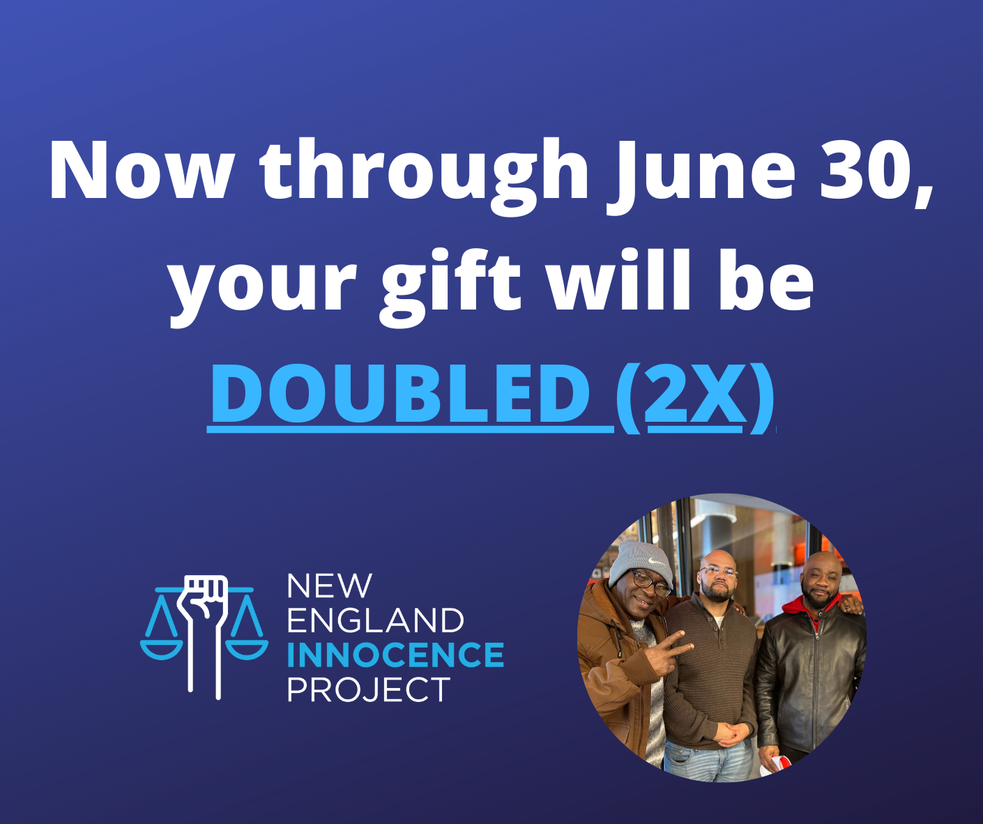 Now through June 30, your gift will be matched (2X)!