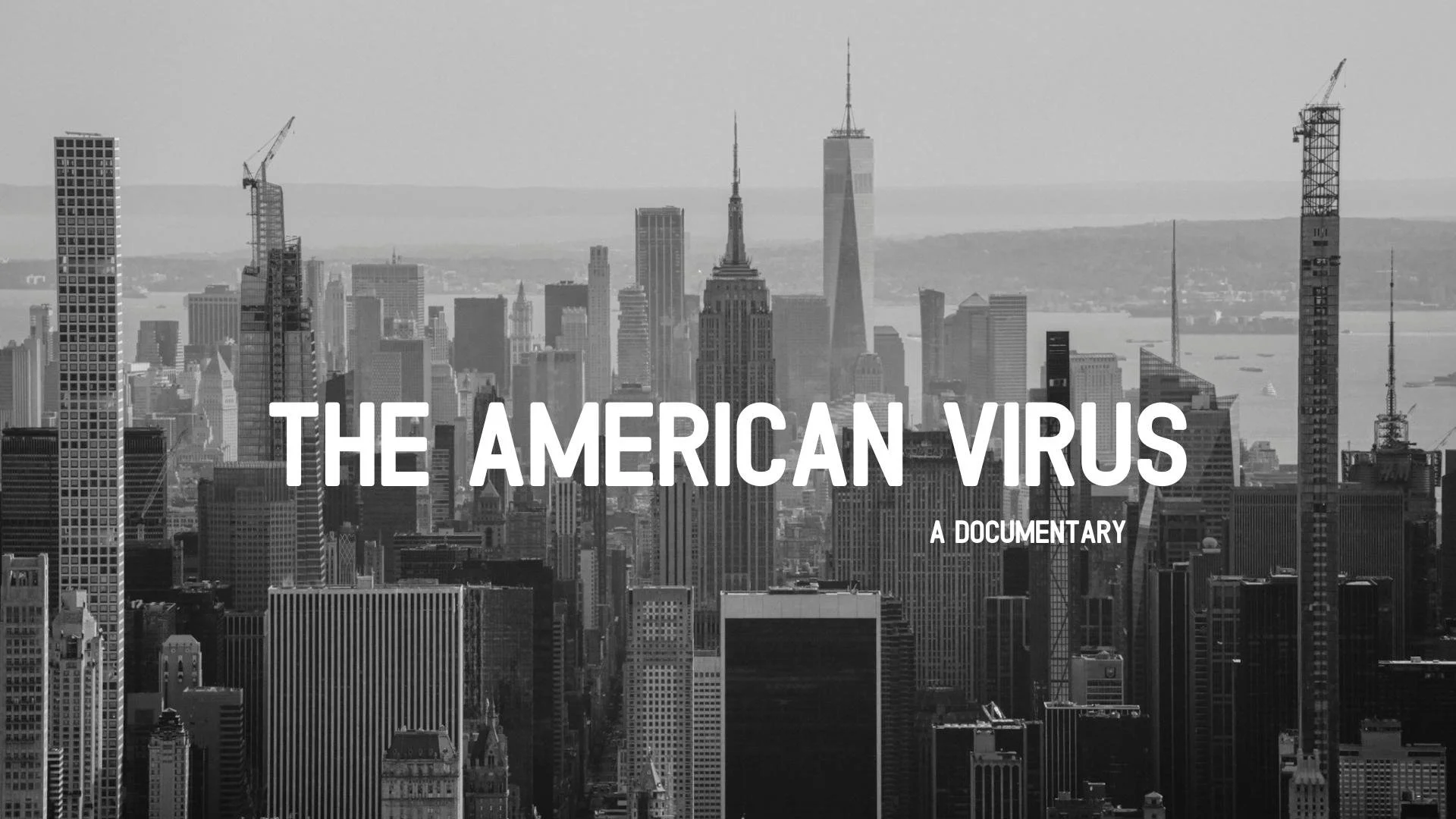 Title screen of a documentary titled 'The American Virus' with a grayscale cityscape of New York City skyline featuring tall skyscrapers.