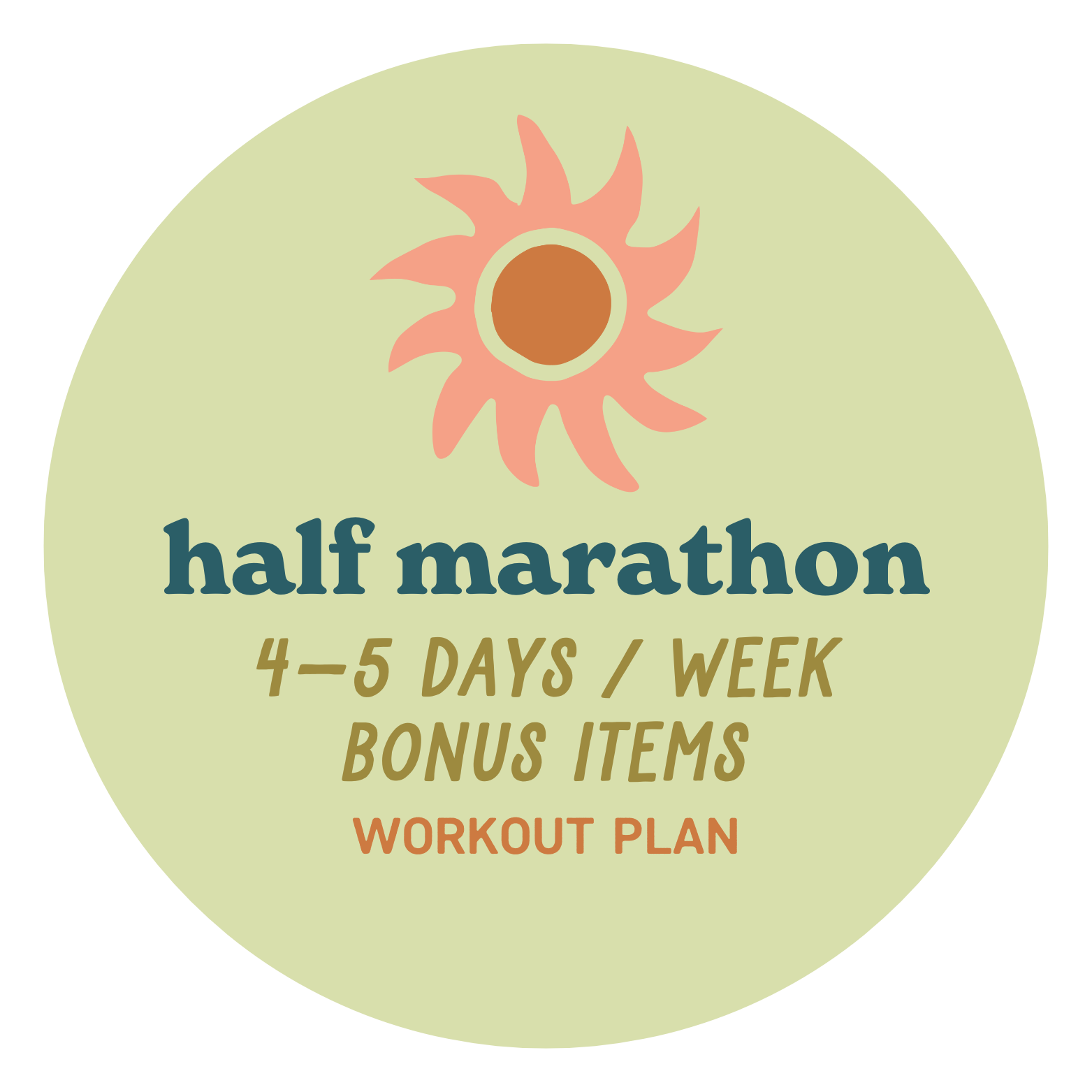 Light green circular badge with stylized pink sun graphic and text for a workout plan called 'half marathon' indicating 4-5 days per week with bonus items and a workout plan for half marathon training.