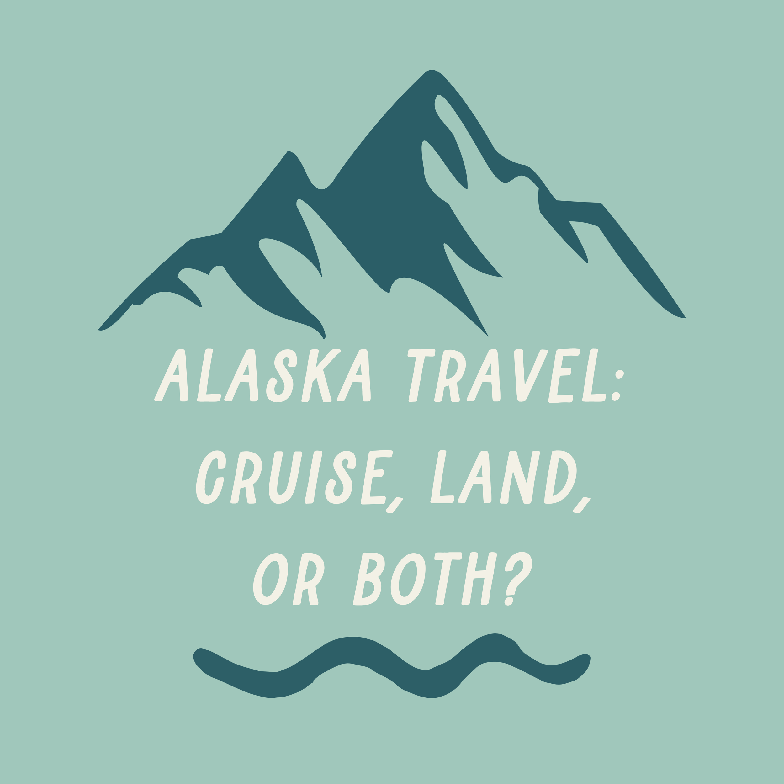 Alaska Travel: Cruise, Land, or Both?