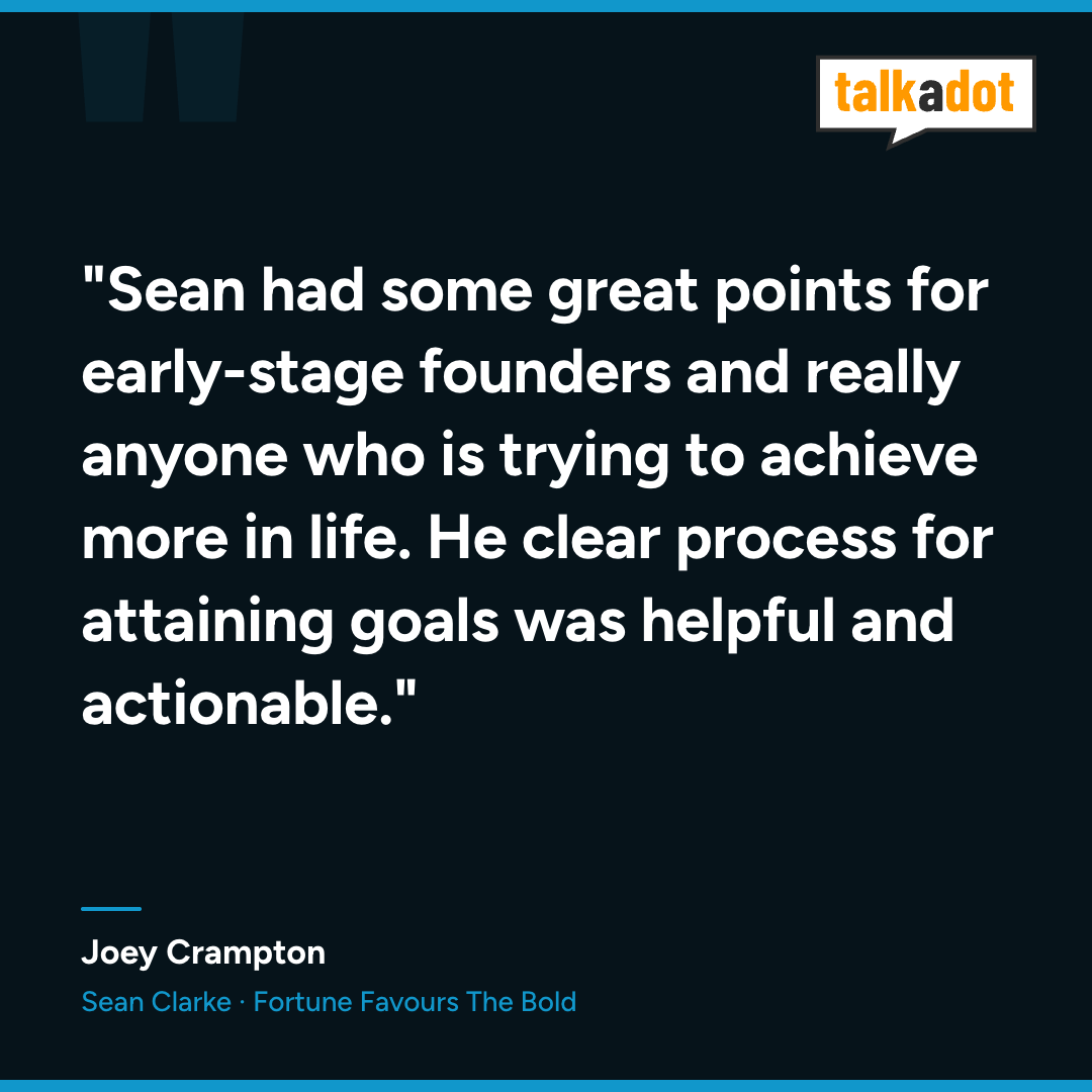 Testimonial from Joey Crampton: Sean’s process for attaining goals was helpful and actionable for early-stage founders.