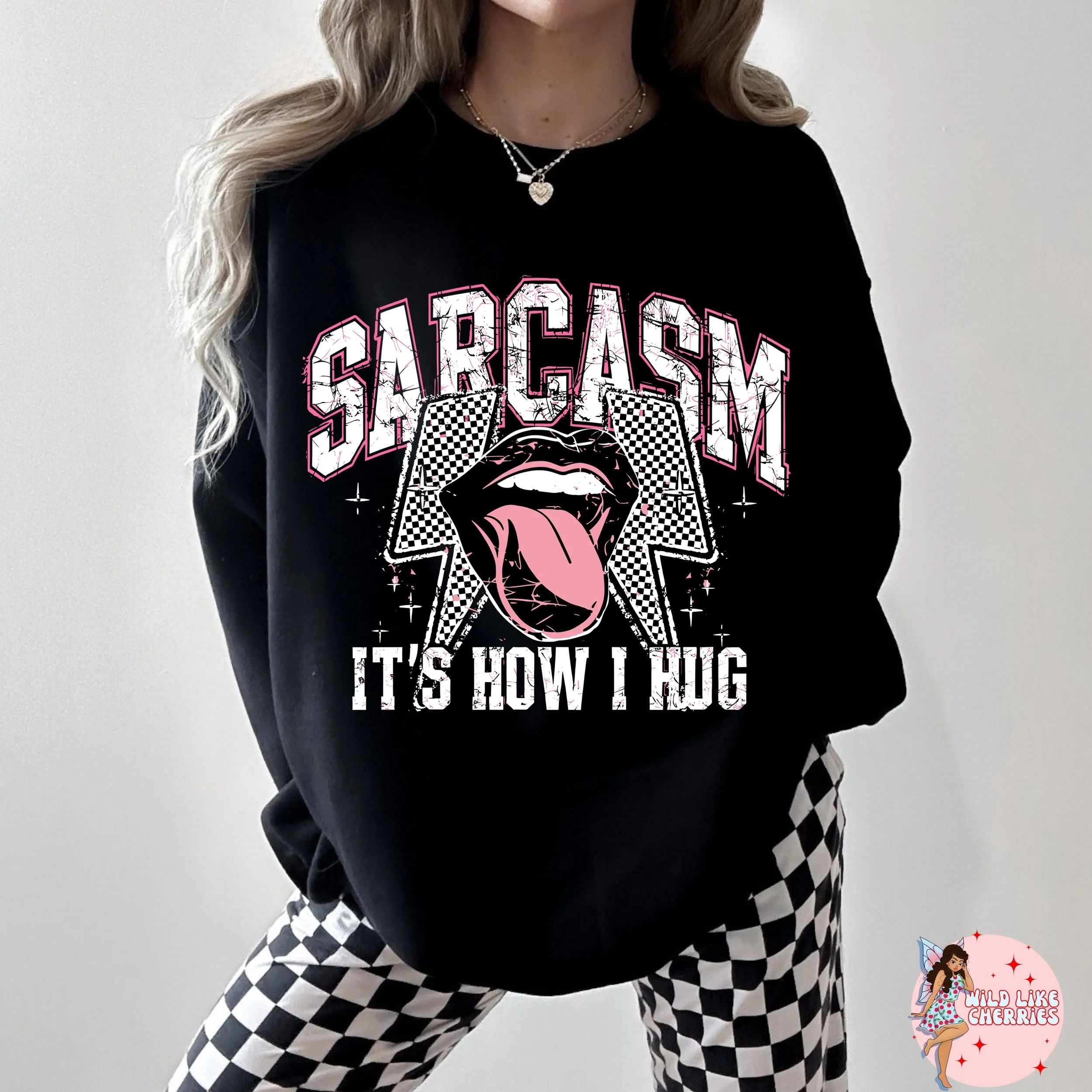 Sarcasm is How I Hug Crewneck
