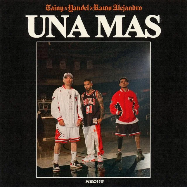 TAINY, YANDEL & RAUW ALEJANDRO - UNA MÁS