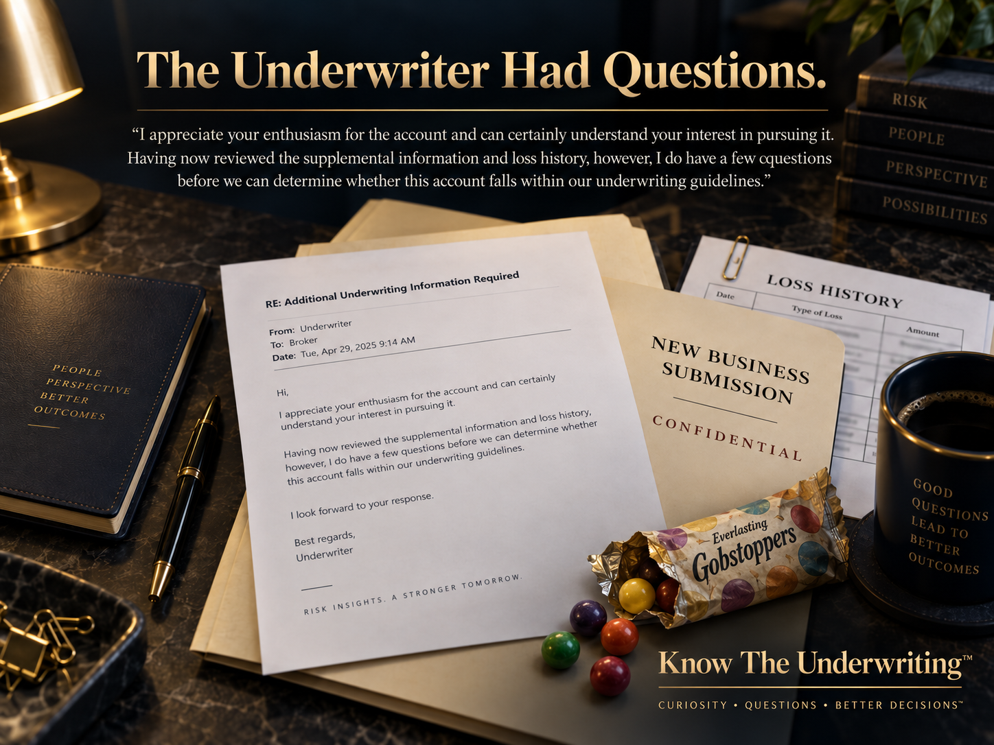 The Underwriter Had Questions: The Untold Story