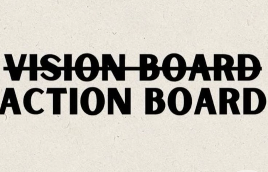 Text on a beige background that reads "VISSION BOARD ACTION BOARD" with the first line crossed out.