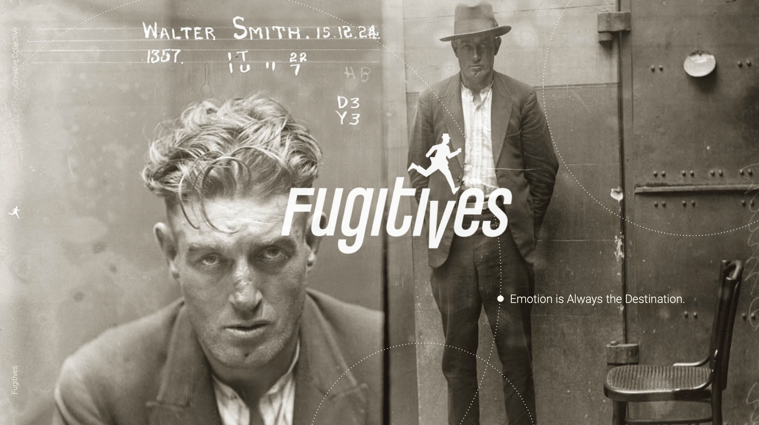 Historical photograph of two men, one with messy hair and intense expression, and another standing with hands in pockets and a hat, against a wall with markings and a door. Overlayed text: 'Fugitives' and 'Emotion is Always the Destination.'
