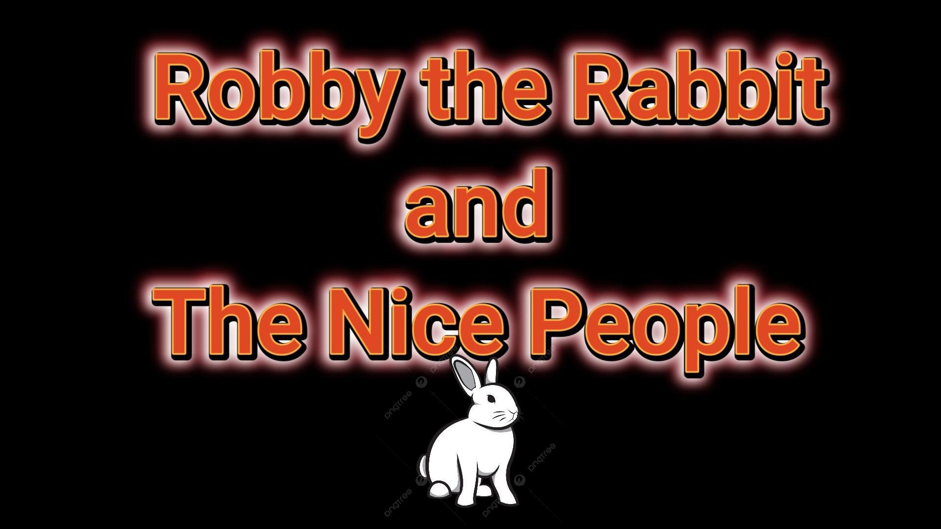 Robby The Rabbit and The Nice People