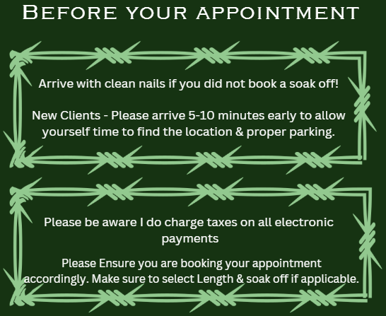 A green sign with white text provides instructions for clients before their appointment, including arriving with clean nails if not booked for a soak off, arriving early for parking, noting that taxes are charged on electronic payments, and confirming the appointment with proper length selection.