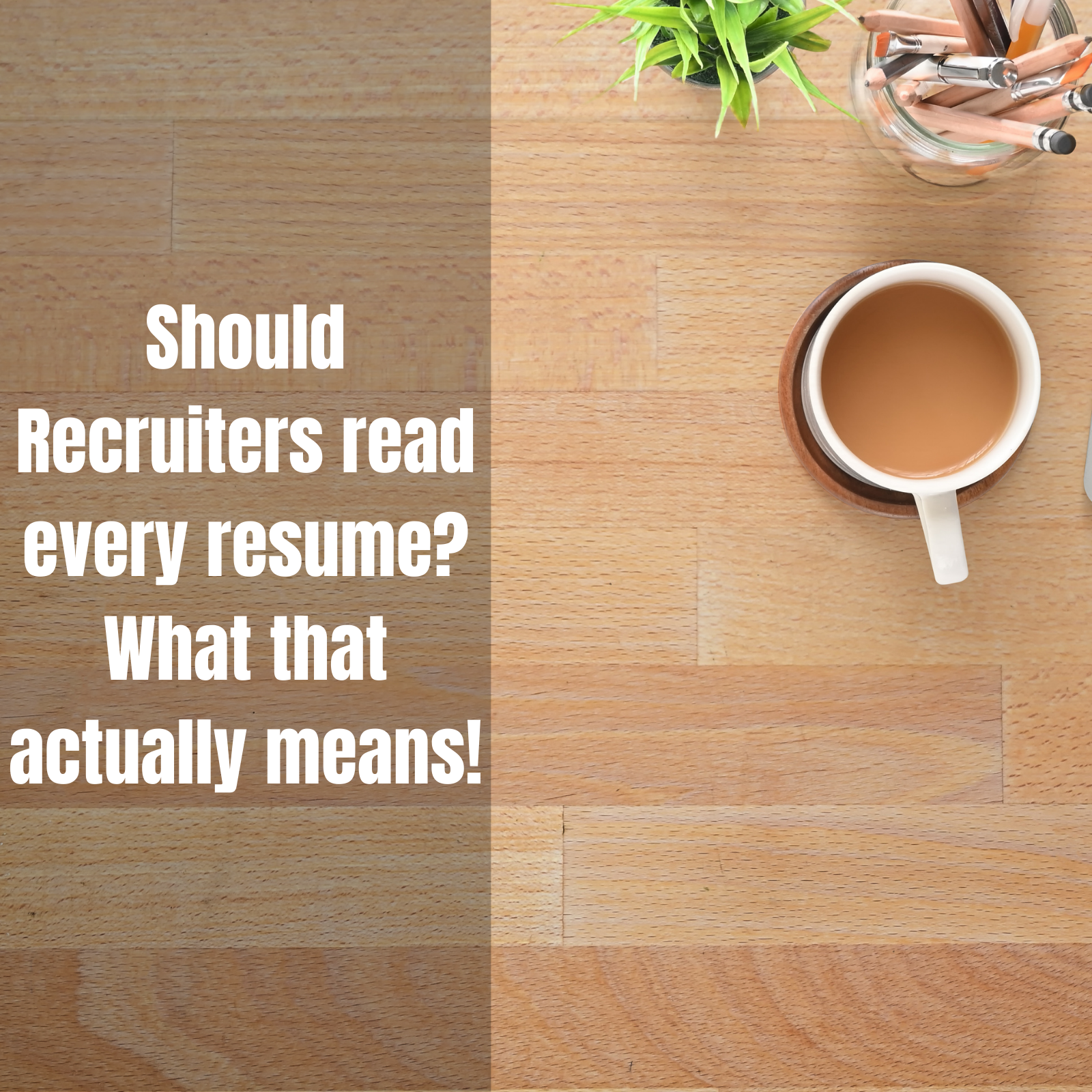 Should Recruiters Read Every Resume? Part 1 - What Job Seekers Should Know
