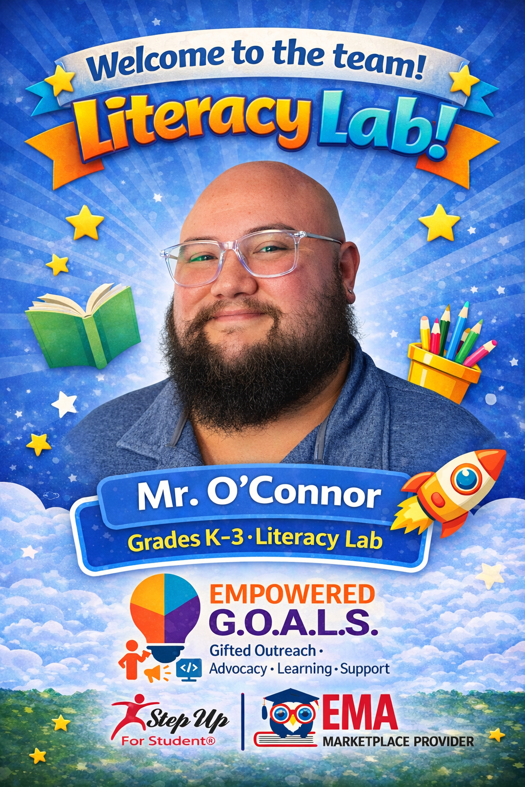 A colorful poster welcoming students to literacy lab for grades K-3, featuring a man with glasses and a beard, with stars, a book, colored pencils, and a rocket ship, promoting empowered G.O.A.L.S. and advocacy.