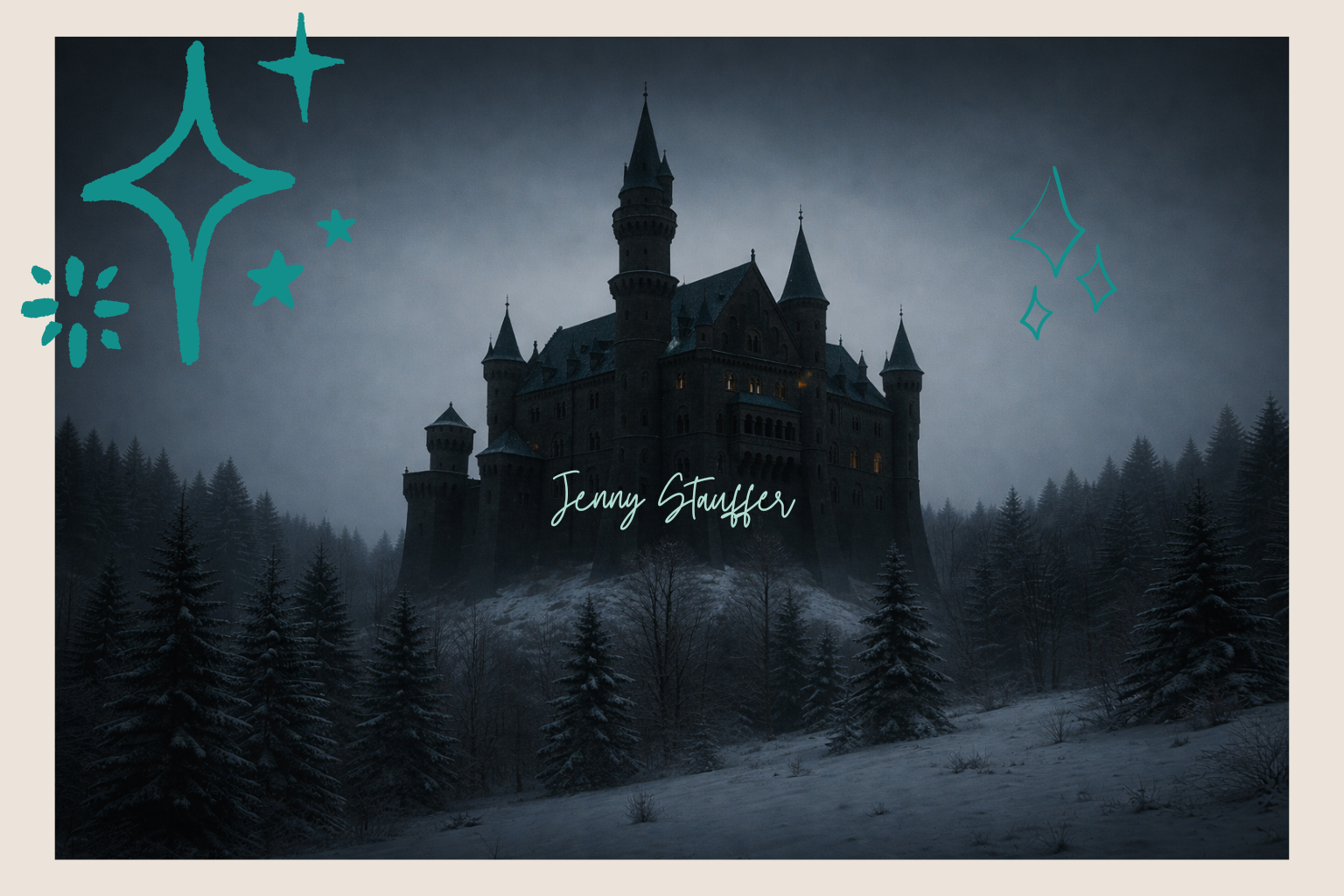Dark castle on a snow-covered hill surrounded by pine trees, with a misty, overcast sky. Overlayed with teal decorative shapes and the text 'Jenny Stauffer' in cursive.