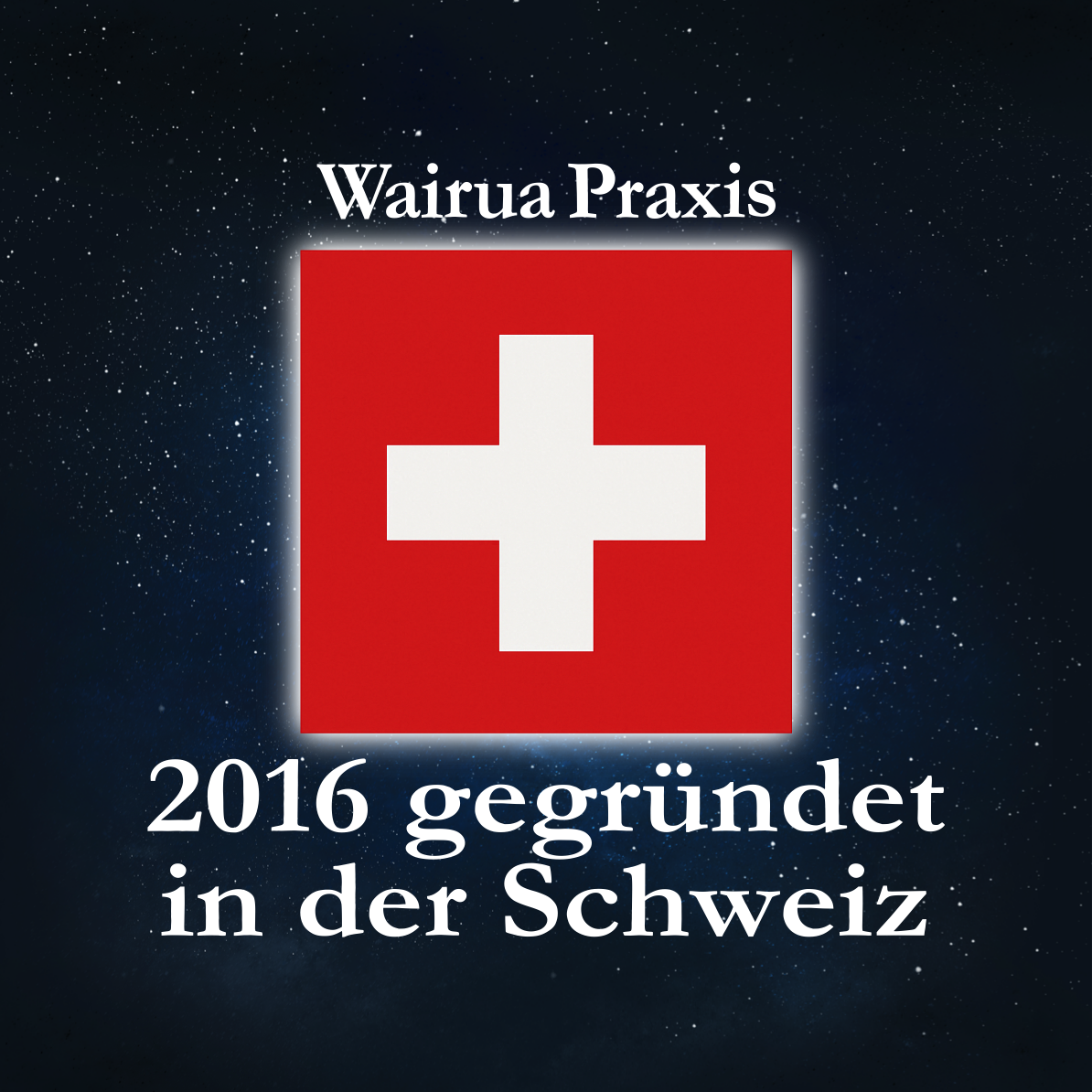 Das Logo einer Praxis namens Wairua Praxis mit dem Schweizerkreuz und Text, der 2016 als Gründungsjahr in der Schweiz angibt, vor einem nächtlichen Himmel mit Sternen.