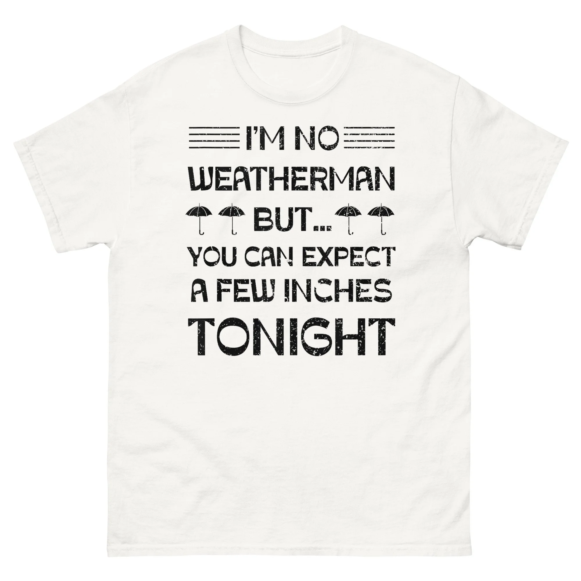 I'm No Weatherman - Unisex T-shirt