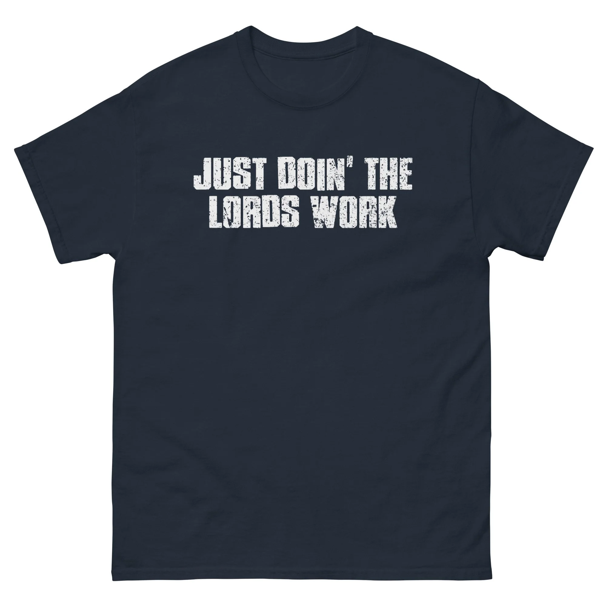 Black T-shirt with white text reading 'Just Doin' The Loads Work'.