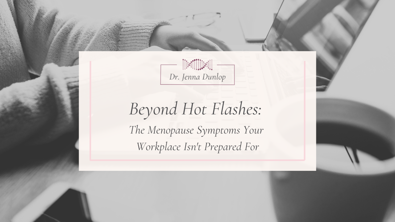 Beyond Hot Flashes: The Menopause Symptoms Your Workplace Isn't Prepared For