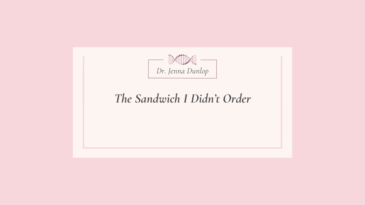 The Sandwich I Didn’t Order