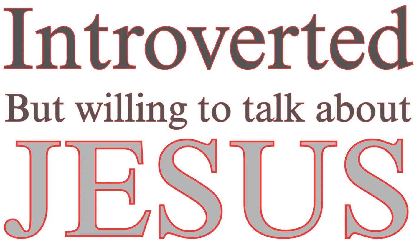 Text graphic with the words "Introverted but willing to talk about JESUS" in a mix of large and small bold fonts, with "JESUS" in the largest and prominent font, outlined in red.