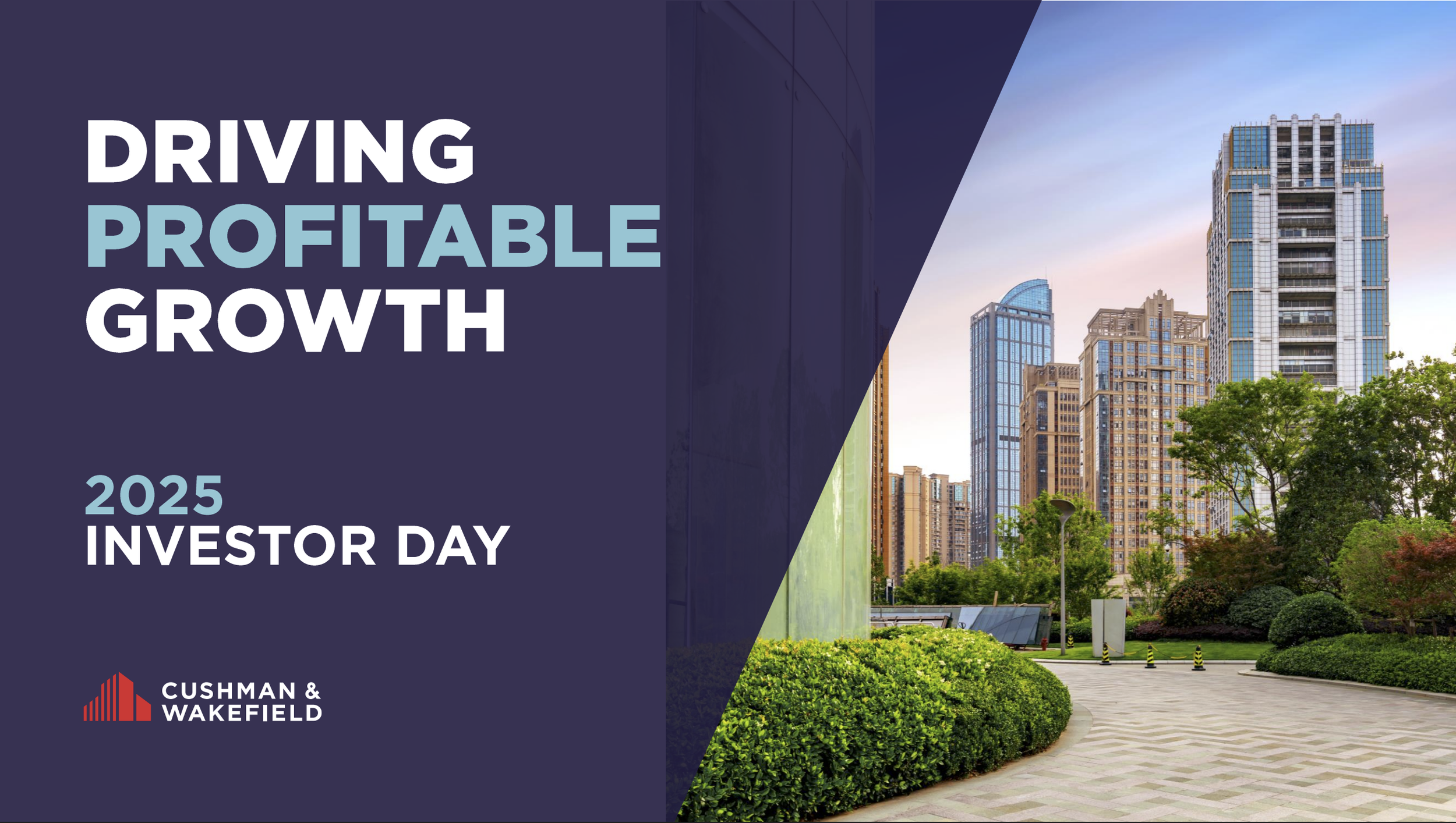 A cityscape with tall modern buildings, trees, and a sidewalk at sunset, alongside a purple background with white and light blue text that reads 'Driving Profitable Growth 2025 Investor Day,' and a red and white Cushman & Wakefield logo.