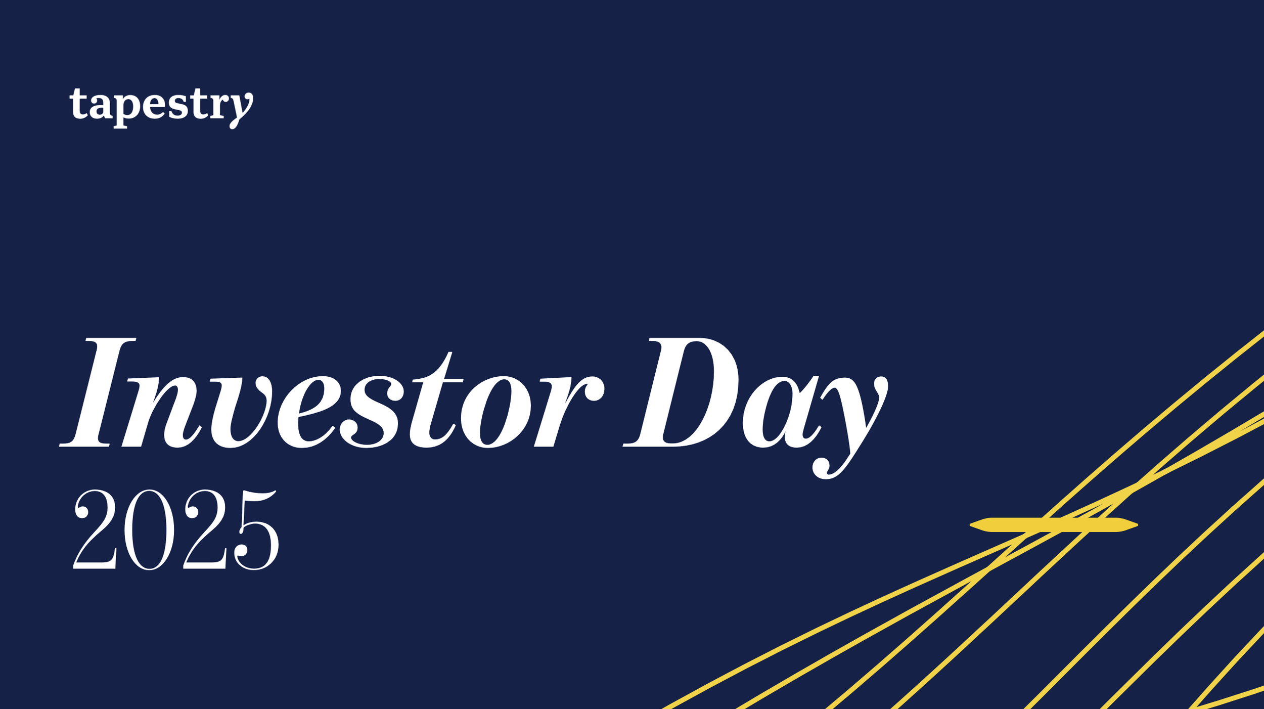 Tapestry Investor Day 2025 event banner with a dark blue background and yellow lines in the bottom right corner.