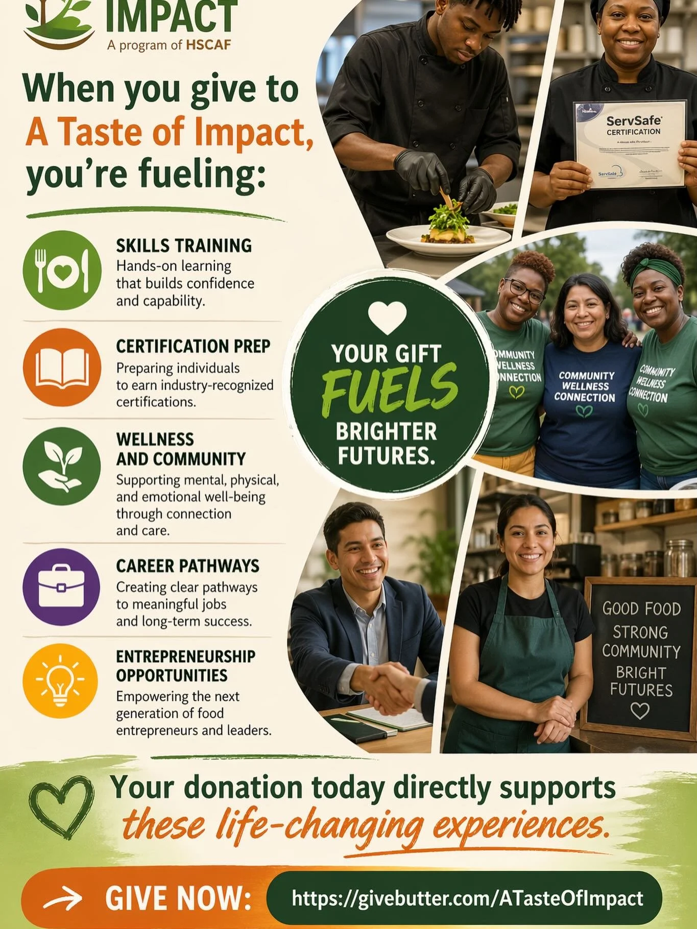 When you give to A Taste of Impact, you&rsquo;re fueling:
🍽️ Skills training
📘 Certification prep
🌱 Wellness and community
💼 Career pathways
🔥 Entrepreneurship opportunities

Your donation today directly supports these life-changing experiences.