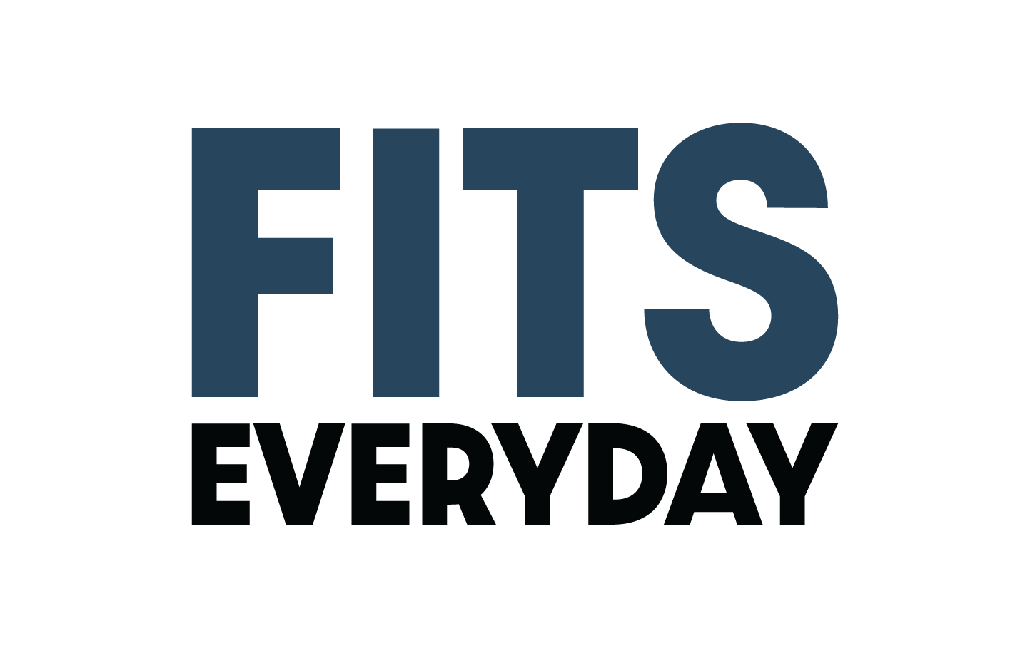Text reading "FITS EVERYDAY" with emphasis on "FITS" in large blue letters and "EVERYDAY" in smaller black letters underneath.