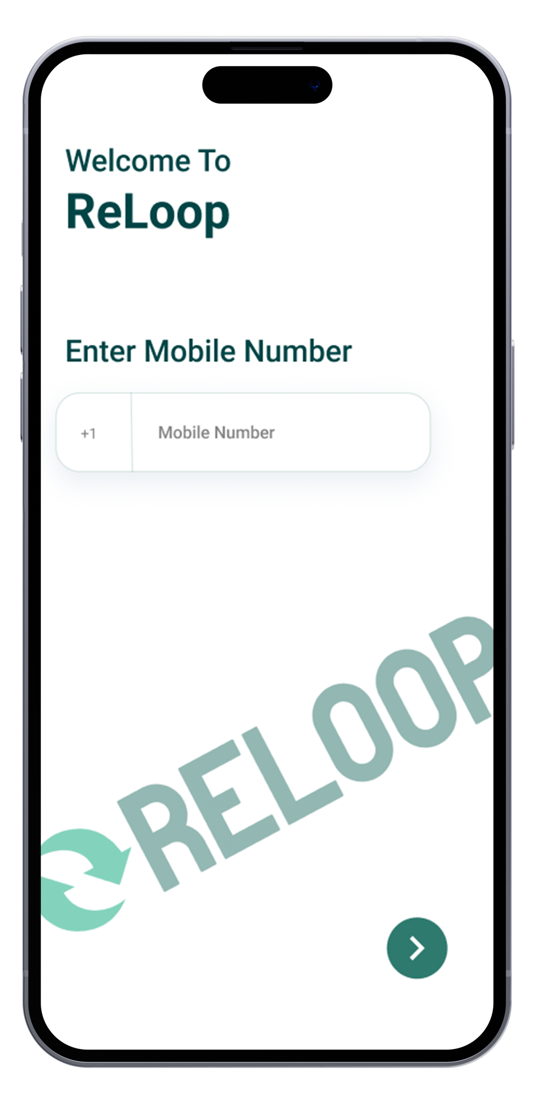 Mobile app screen welcoming users to ReLoop, prompting to enter a mobile number with a large logo watermark in the background.