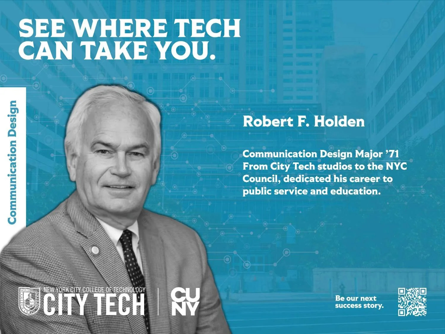 A promotional image for City Tech features a black and white portrait of Robert F. Holden, smiling in a suit and tie, with a blue background that includes city buildings and digital network graphics. The text highlights his career in communication design, his education, and his work with the NYC Council, encouraging viewers to learn about opportunities at City Tech.