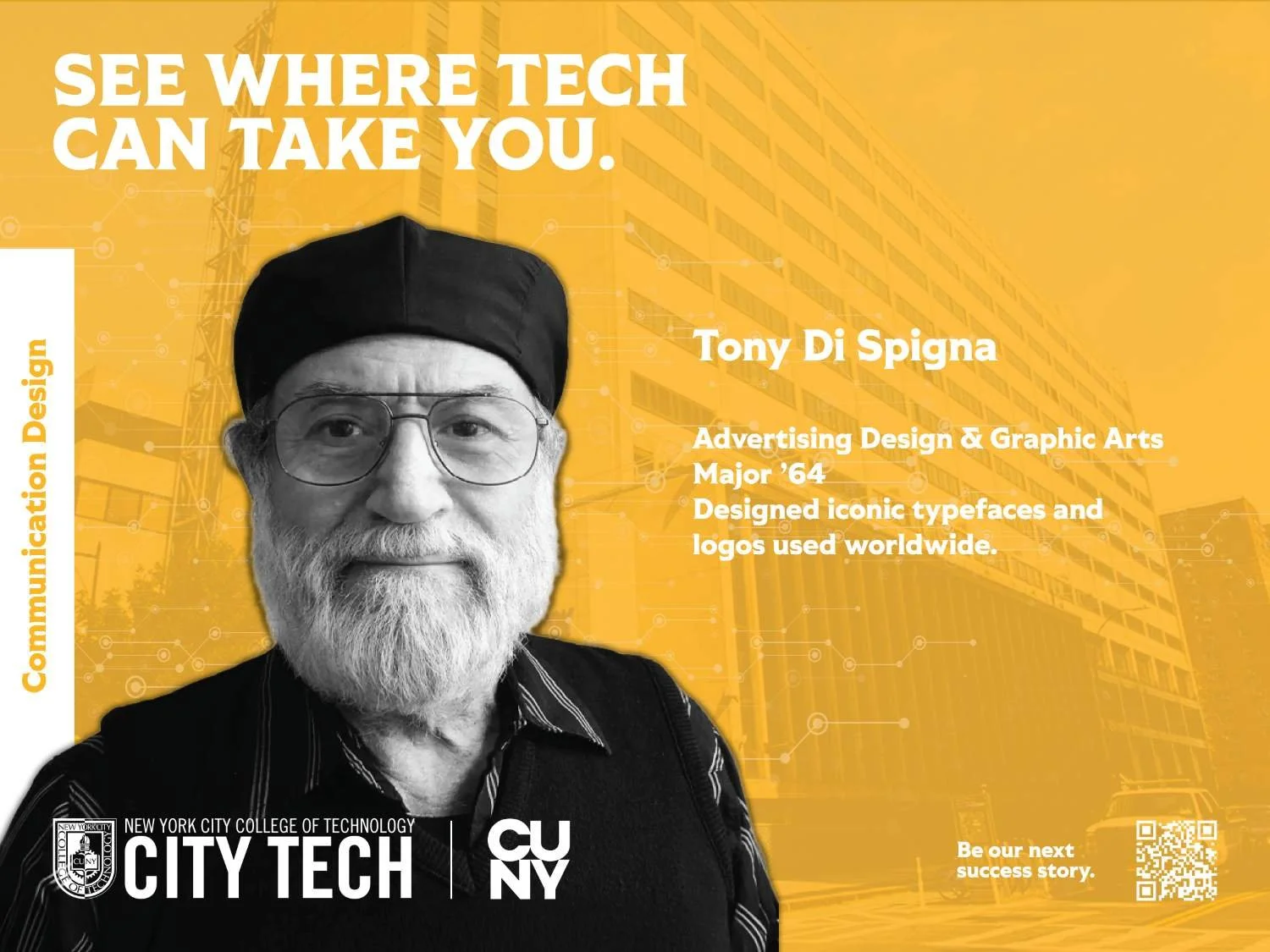 An advertisement for City Tech featuring Tony Di Spigna, a graphic arts designer with a black and white portrait. The background is yellow with a pattern of buildings and electronic lines. The text includes the slogan "See where tech can take you," Tony Di Spigna's name, his background in advertising design and graphic arts, and his notable work designing typfaces and logos worldwide. There is a QR code and a call to action for the next success story.