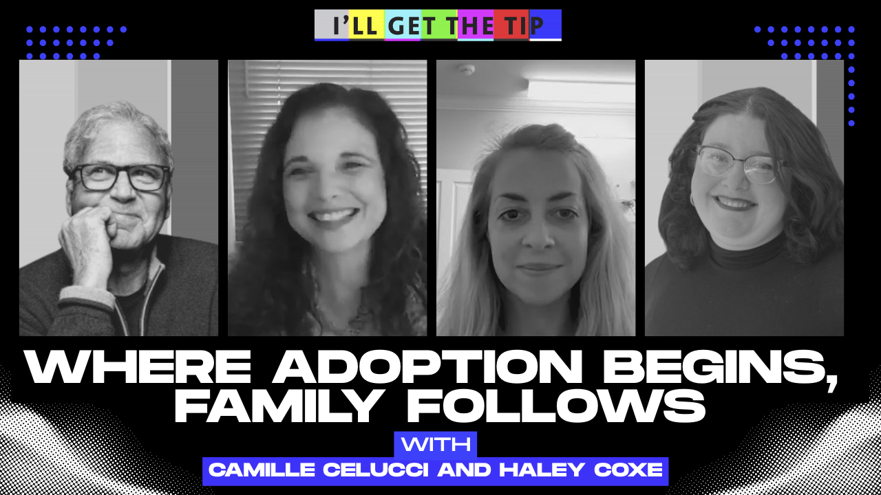 Adoption, Motherhood & Courage with Camille Celucci and Haley Coxe