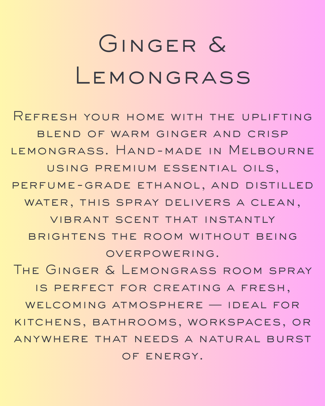 Description of a product label with a gradient pink and yellow background. Text details the benefits and ingredients of a Ginger & Lemongrass room spray, emphasizing natural ingredients and energizing scent.