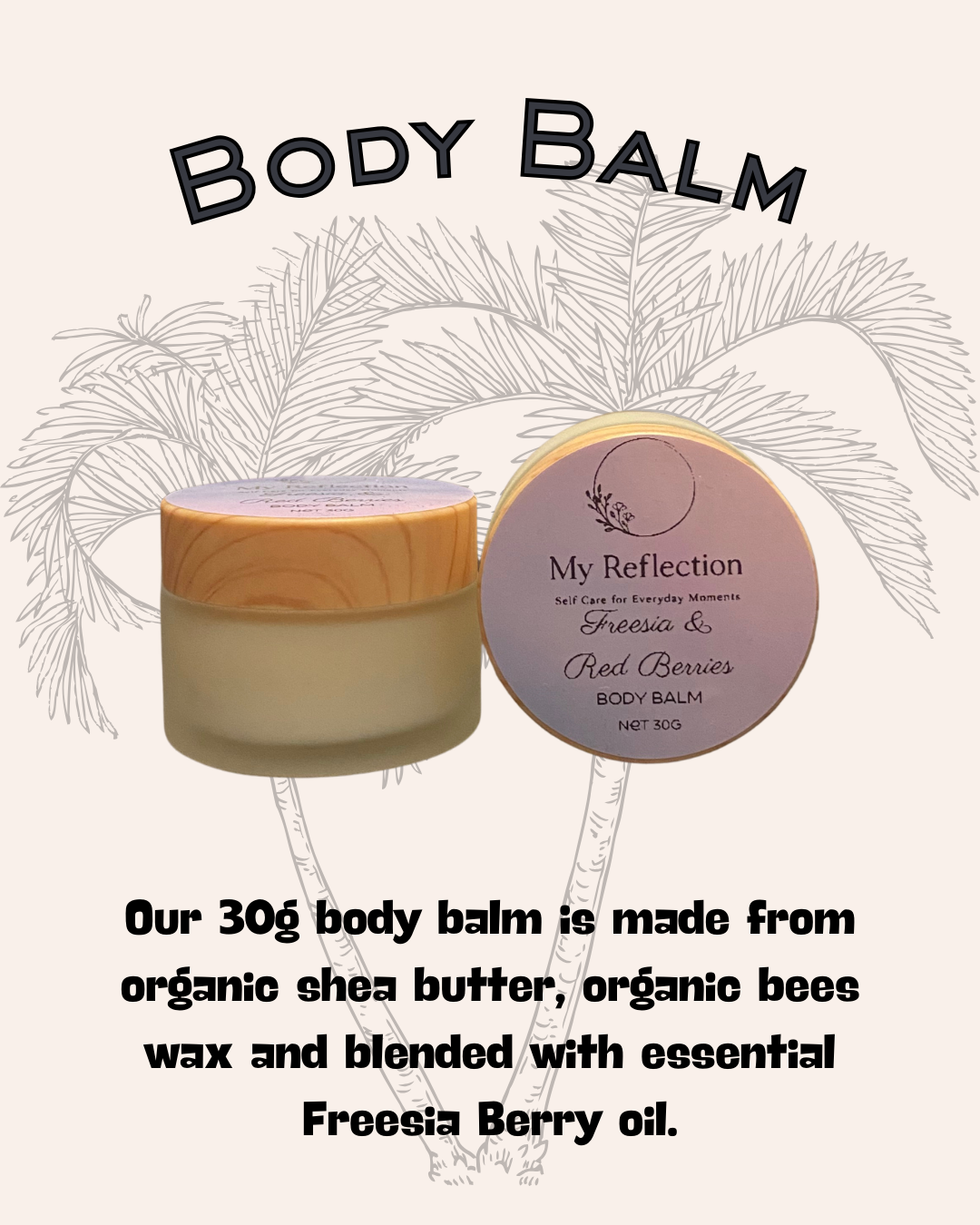 A container of body balm labeled "My Reflection" with a description mentioning Freesia and Red Berries scent, and a background featuring a palm tree sketch.