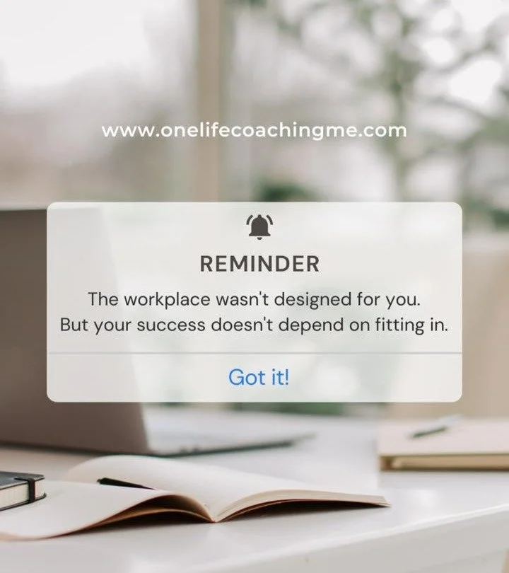 The workplace wasn't designed for you