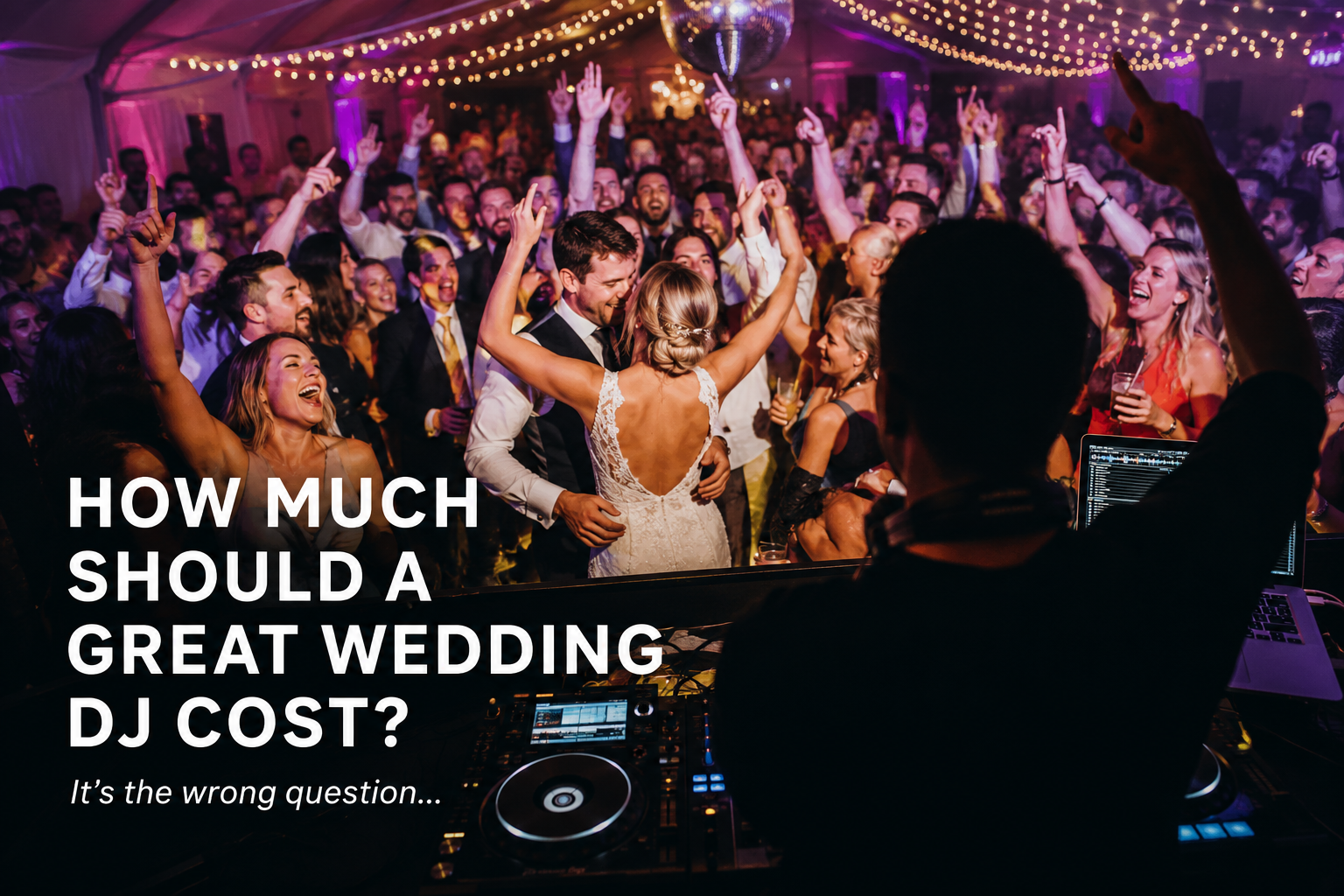 How Much should a great wedding DJ cost in 2027?