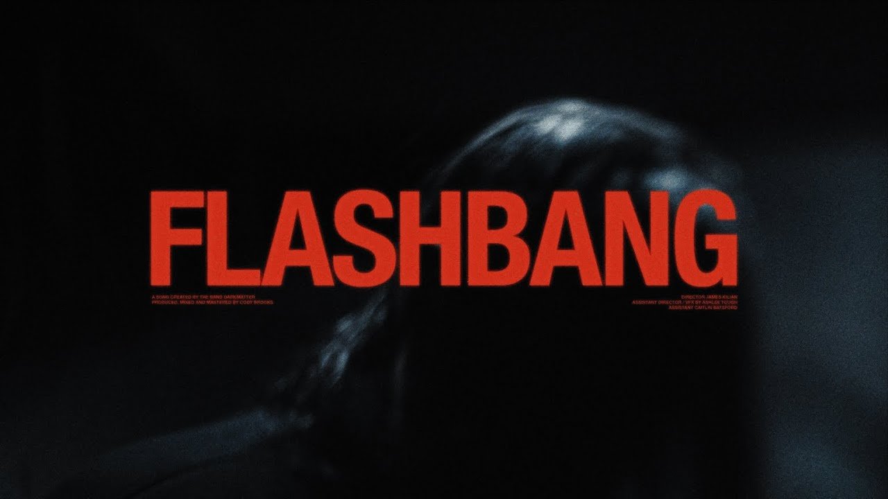 Darkmatter “Flashbang” MV