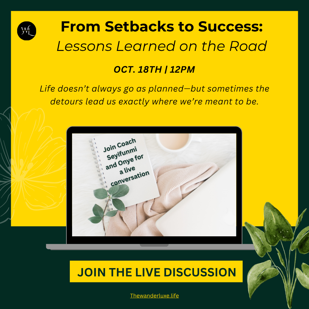 A vibrant digital poster advertising a live discussion event titled "From Setbacks to Success: Lessons Learned on the Road," scheduled for October 18th at 12 PM, with a quote about life’s detours. The poster features a stylized leafy design, a laptop displaying a note for a live conversation with Coach Seyifunmi and Onye, and a bold yellow button inviting viewers to join the discussion. The website link is Thewanderluxe.life.