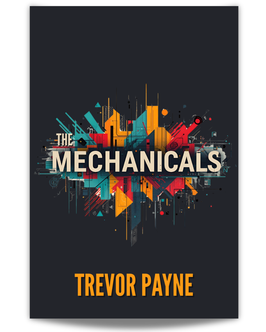 The book cover for "The Mechanical" by Trevor Payne features colorful, abstract, gear and cityscape patterns on a dark background.