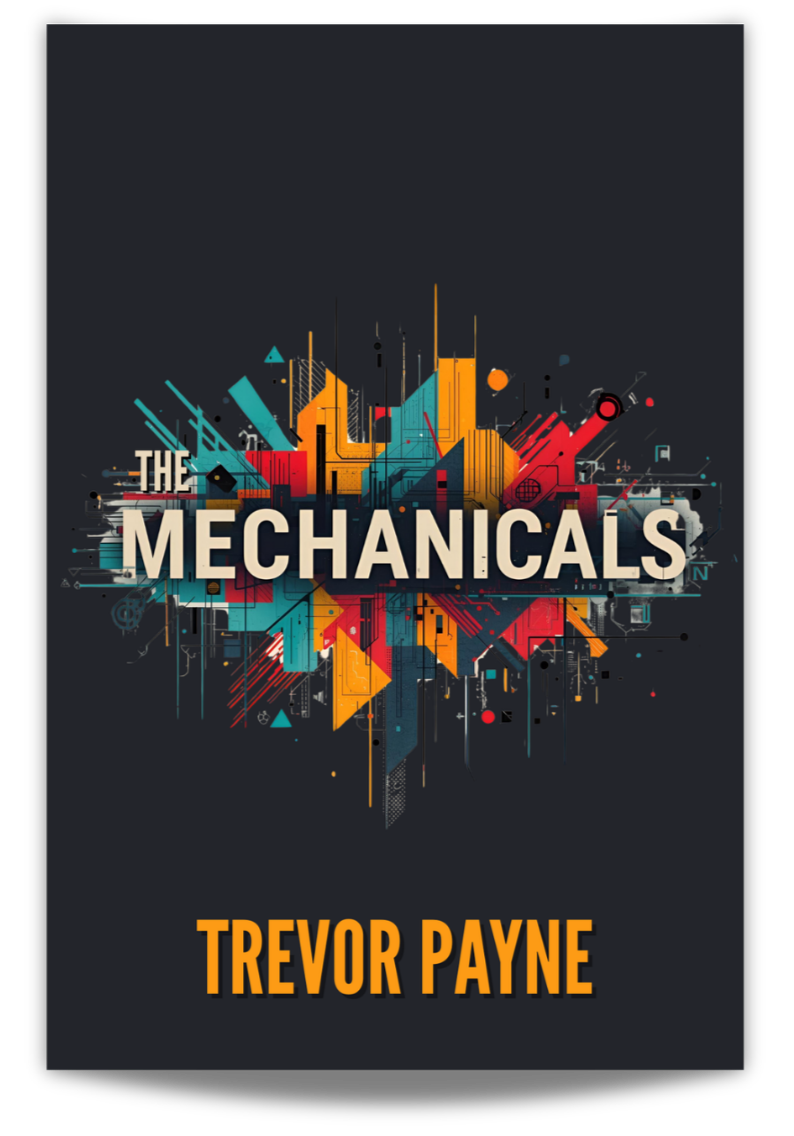 Book cover titled 'The Mechanicals' by Trevor Payne, featuring an abstract, colorful geometric cityscape design on a dark background.