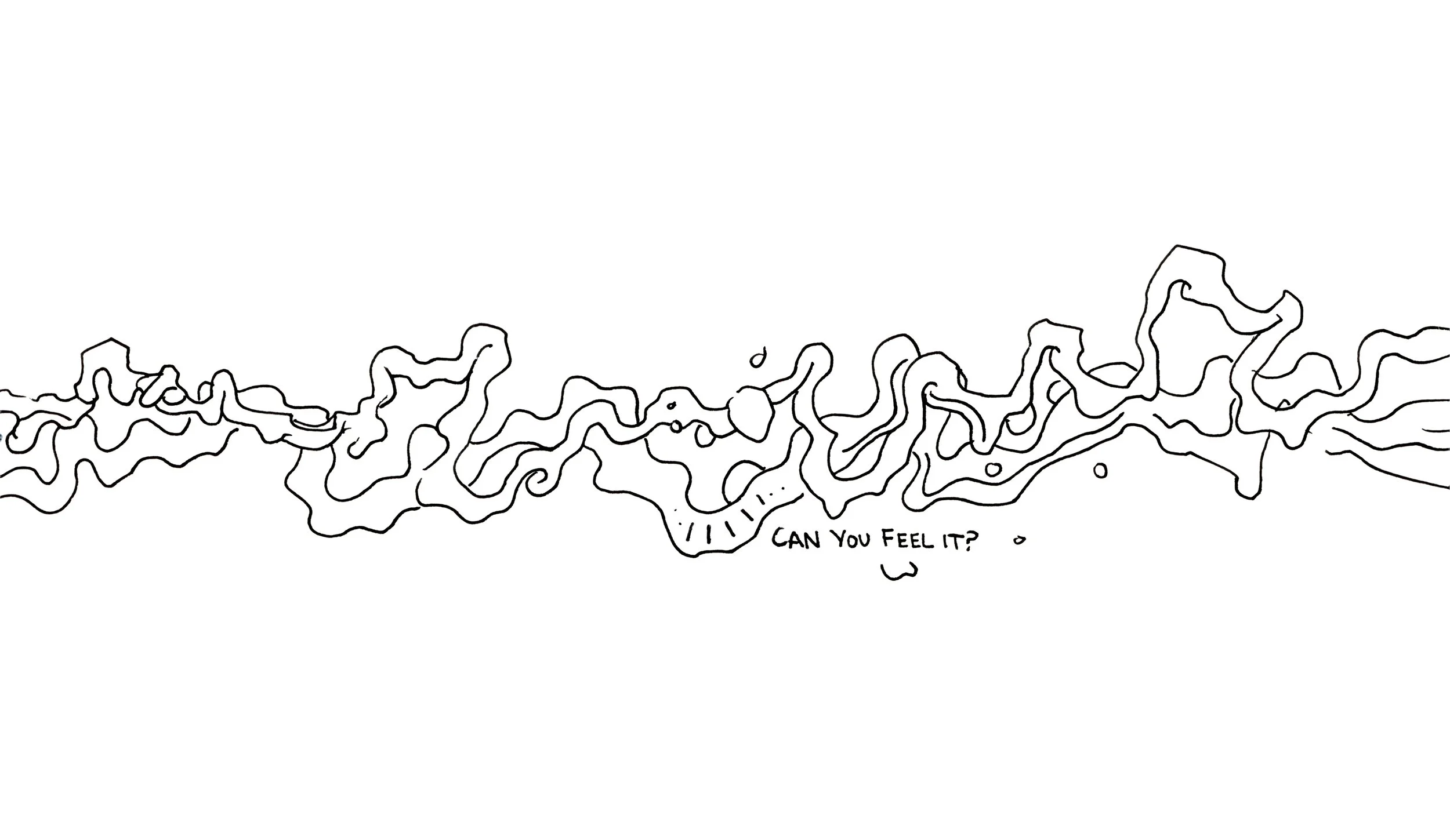 Black and white illustration of a dense, tangled line of material with the words "Can you feel it?" written underneath.