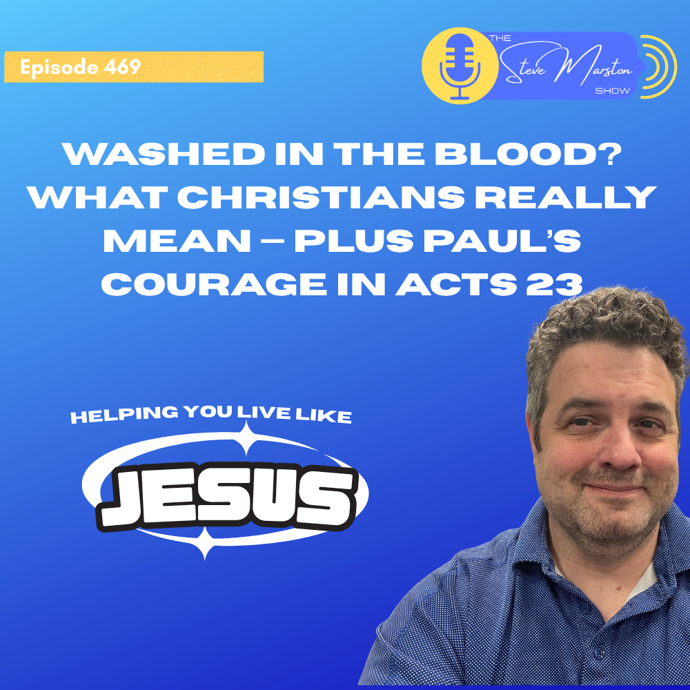 Washed in the Blood? What Christians Really Mean — Plus Paul’s Courage in Acts 23