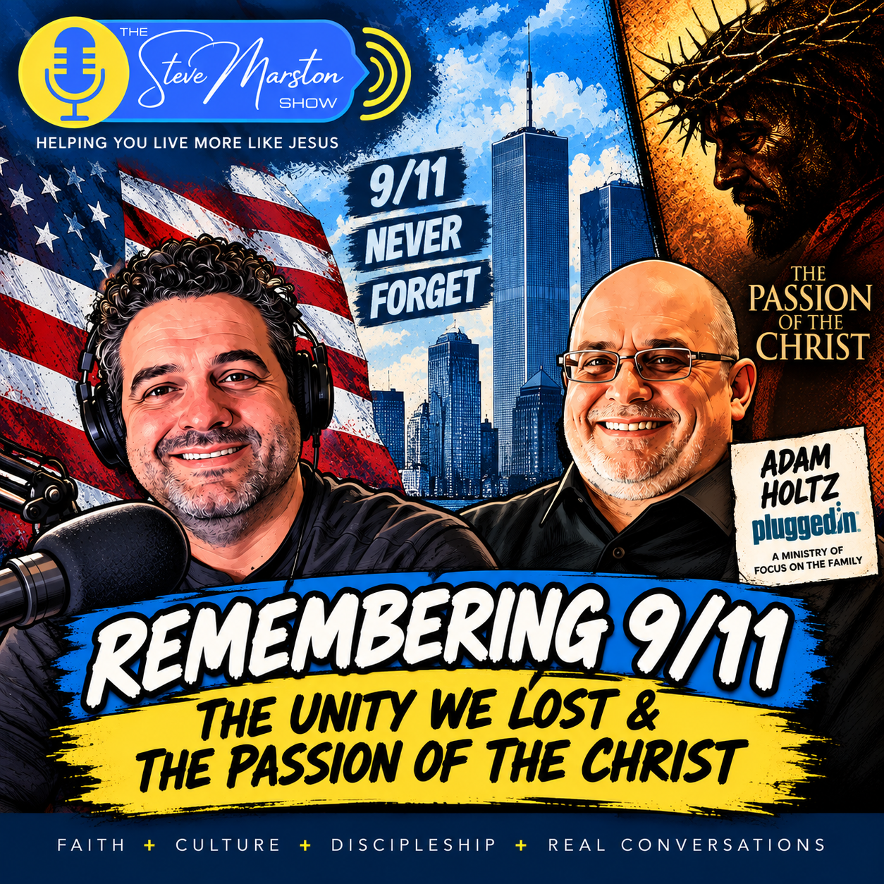 Remembering 9/11, the Unity We Lost &amp; The Passion of the Christ | Adam Holz