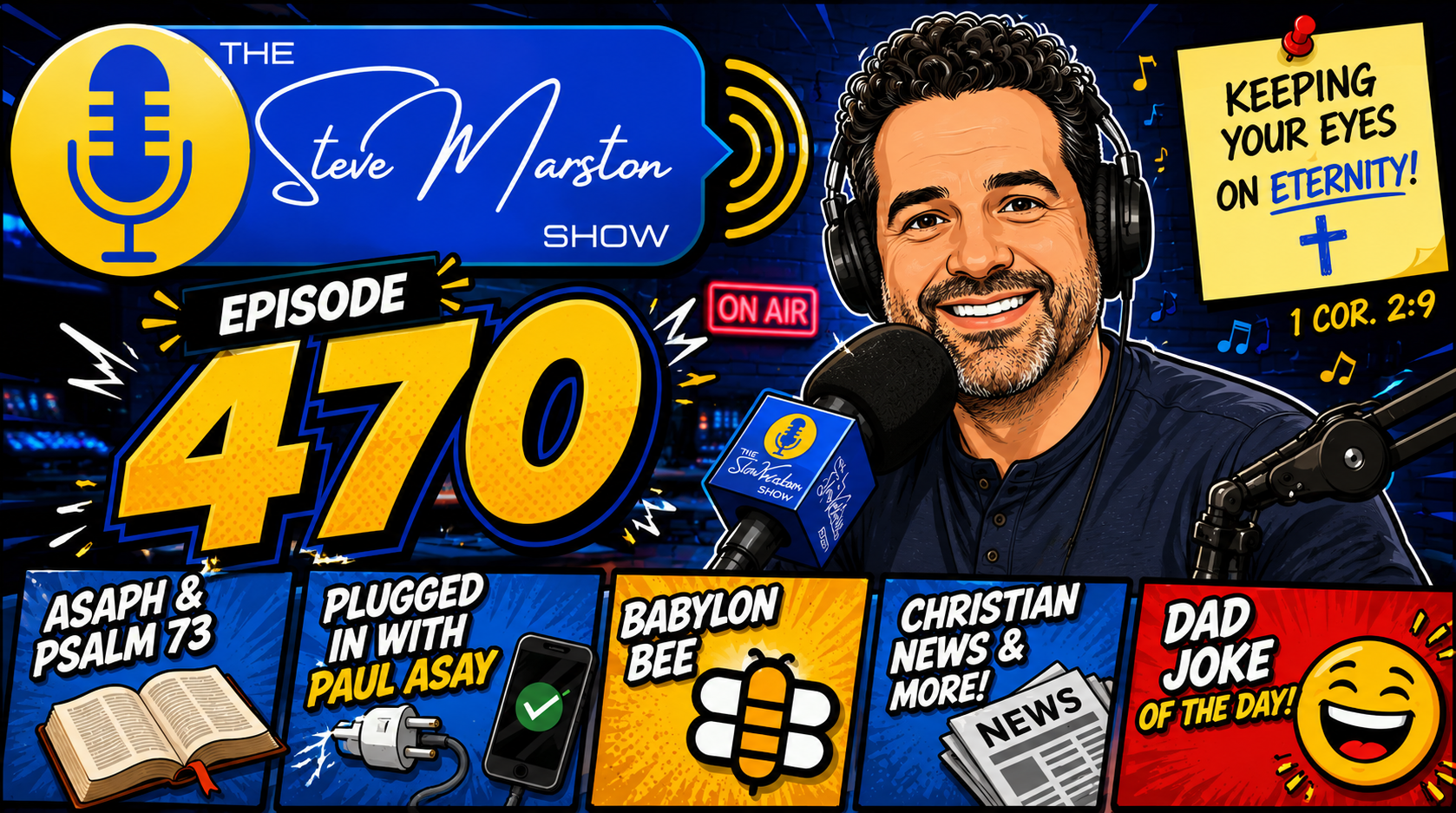 Colorful promotional graphic for 'The Steve Marston Show,' episode 470, featuring a smiling man with curly hair and headphones speaking into a microphone, with various illustrated icons and text promoting topics like biblical scriptures, technology, 