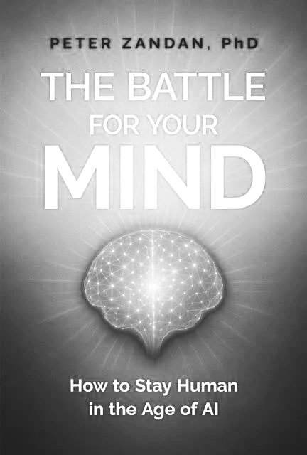 Book cover titled 'The Battle for Your Mind: How to Stay Human in the Age of AI' by Peter Zandan, PhD, featuring an illustrated human brain.