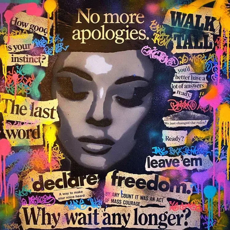 Colorful graffiti artwork featuring a woman's face with closed eyes, surrounded by various bold and colorful texts including "No more apologies," "WALK TALL," "leave'em declare freedom," and "Why wait any longer?" with vibrant paint splashes.