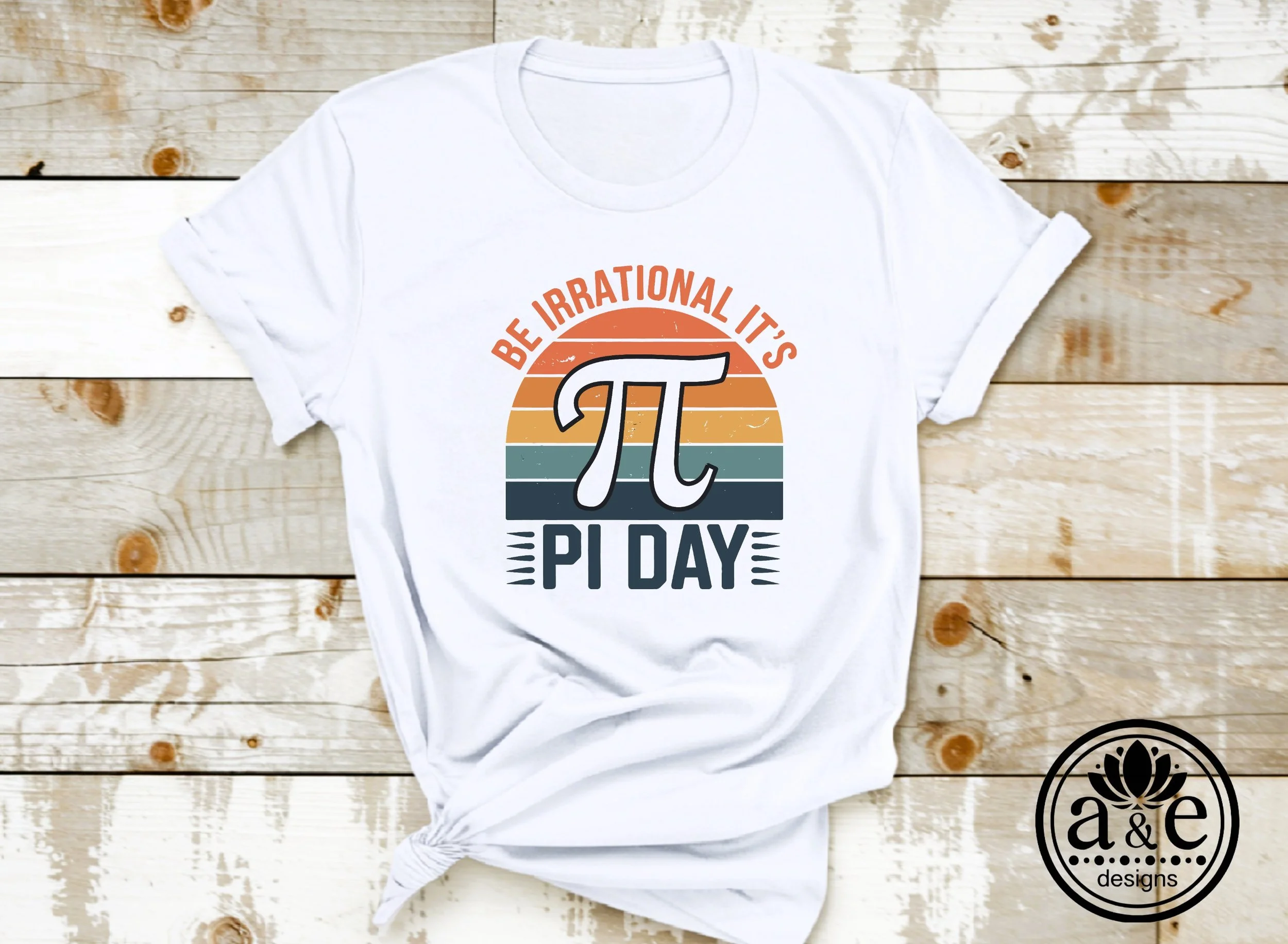 Be Irrational It's Pi Day Tee