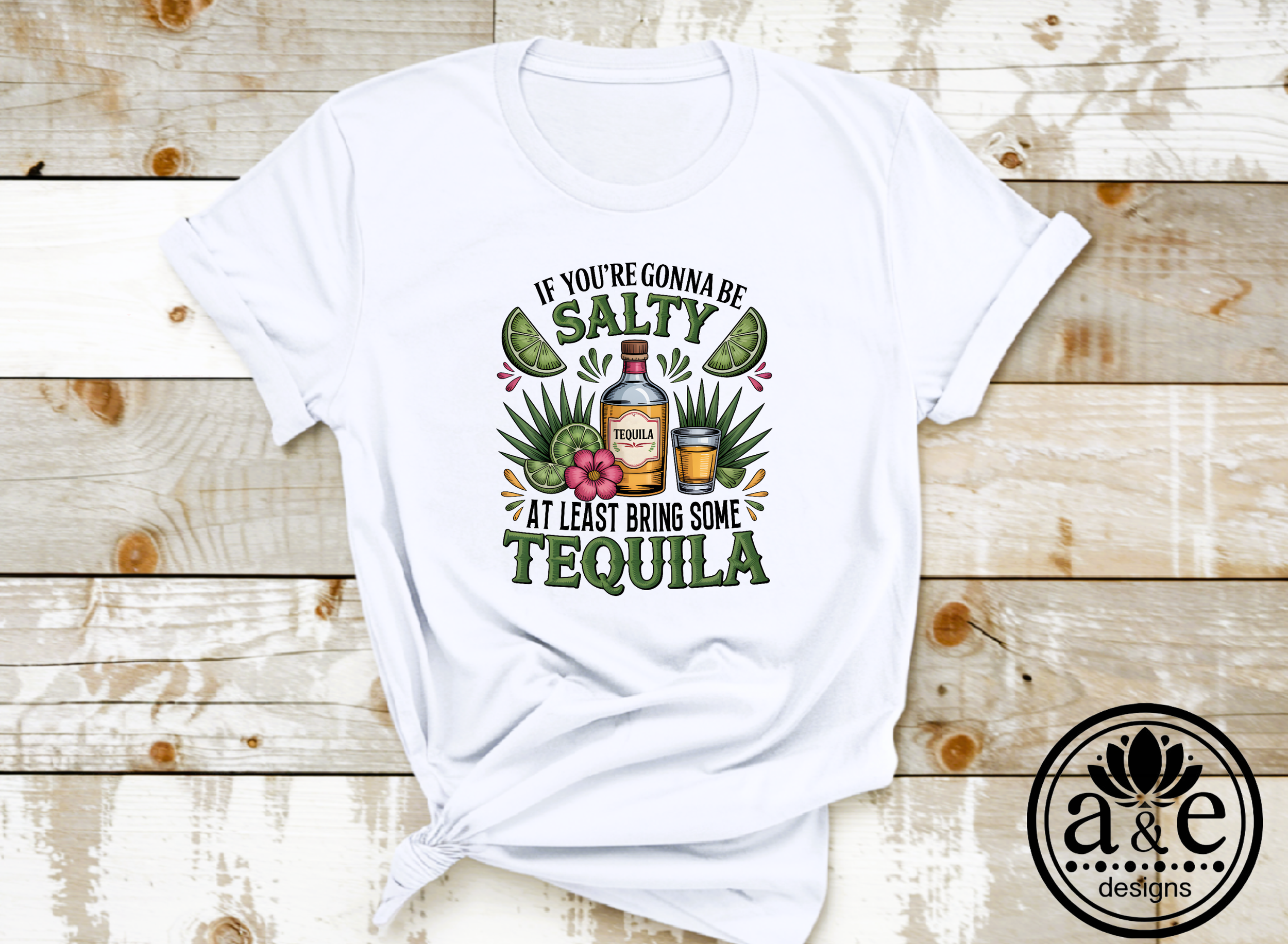 If You're Gonna Be Salty Tee