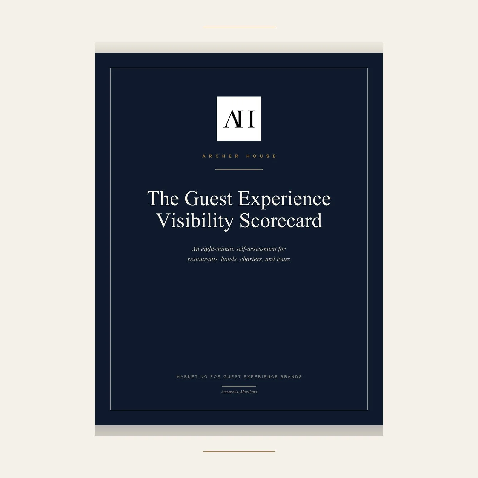 Cover page of a report titled 'The Guest Experience Visibility Scorecard', with a navy blue background, white and gold text, and a logo 'AH' for Archer House. The subtitle indicates it is an eight-minute self-assessment for restaurants, hotels, charters, and tours. The footer states 'Marketing for Guest Experience Brands' and 'Annapolis, Maryland'.