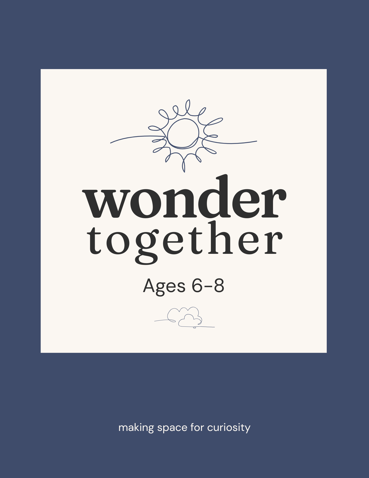 Wonder Together: Ages 6–8