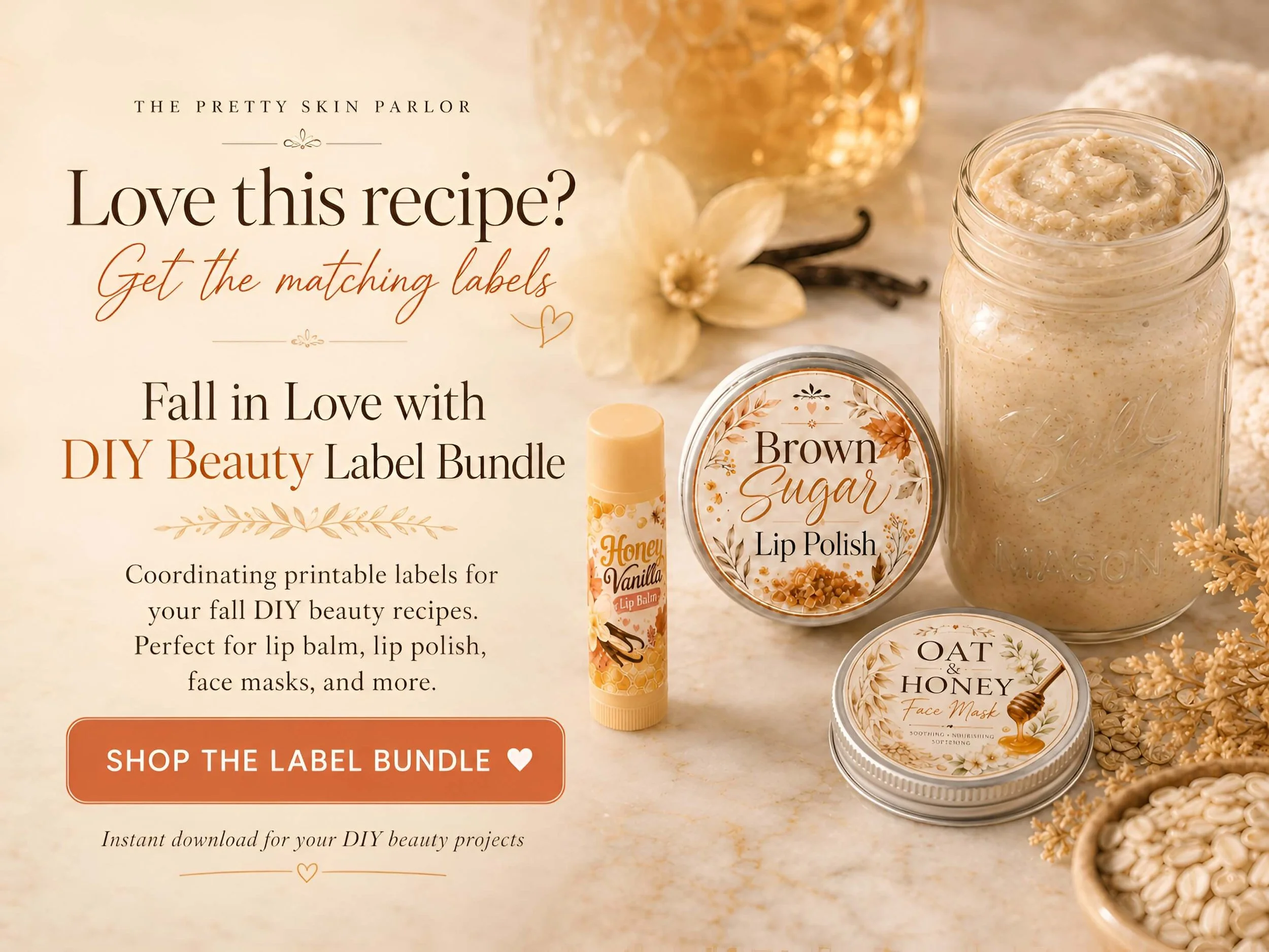 Fall in Love with DIY Beauty printable label bundle featuring Honey Vanilla lip balm, Brown Sugar lip polish, and Oat & Honey face mask labels in a warm fall-themed promo.