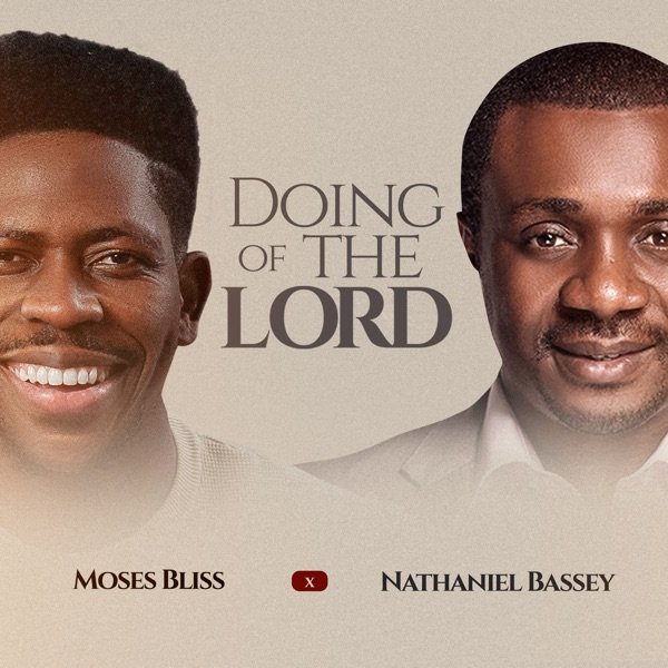 A promotional poster featuring two men, Moses Bliss on the left and Nathaniel Bassey on the right, with the title 'Doing of the Lord' above their names.